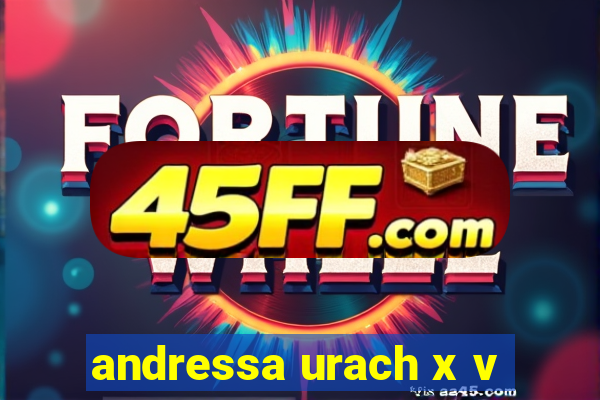 andressa urach x v